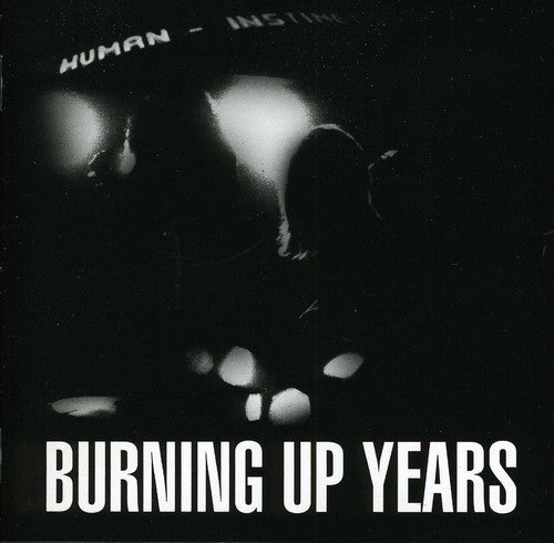 Human Instinct: Burning Up Years