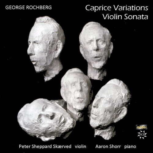 Rochberg / Shorr / Skaerved: Violin Sonata / Caprice Variations