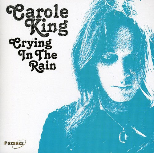 King, Carole: Crying in the Rain