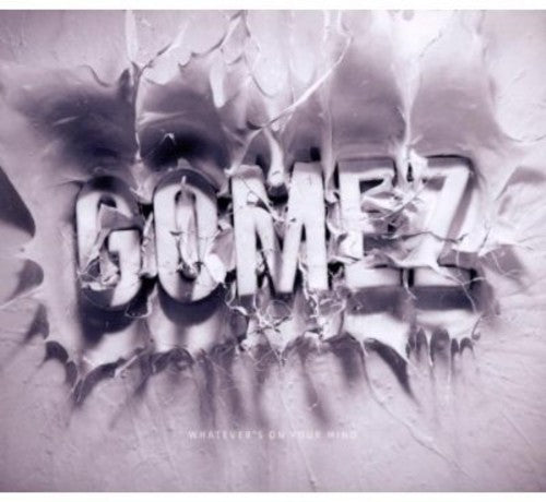 Gomez: Whatever's on Your Mind