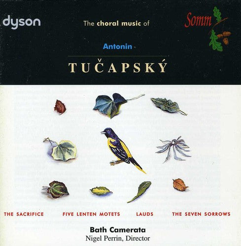 Tucapsky / Perrin / Bath Camerata: Choral Music of Antonin Tucapsky