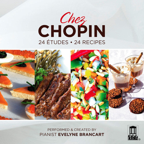 Brancart, Evelyne / Chopin: Chez Chopin: 24 Etudes24 Recipes