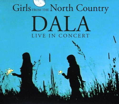 Dala: Live in Concert - Girls from the North Country
