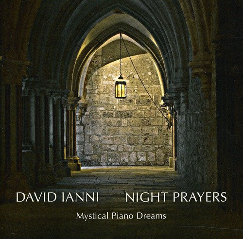 Ianni, David: Night Prayers - Mystical Piano Dreams