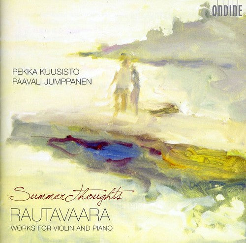 Rautavaara / Kuusisto / Jumppanen: Summer Thoughts - Works for Violin & Piano