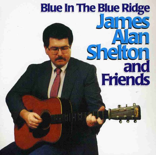 Shelton, James Alan: Blue in the Blue Ridge