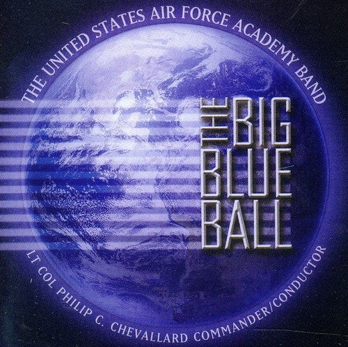 Us Air Force Academy Band: Big Blue Ball