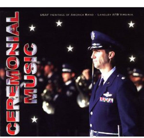 Us Air Force Heritage of America Band: Ceremonial Music
