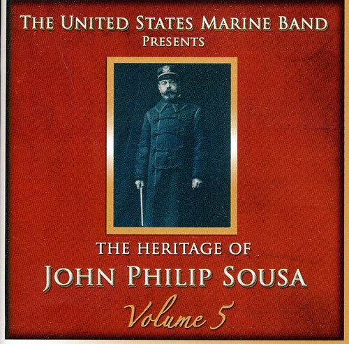 Us Marine Band: Heritage of John Philip Sousa, Vol. 5