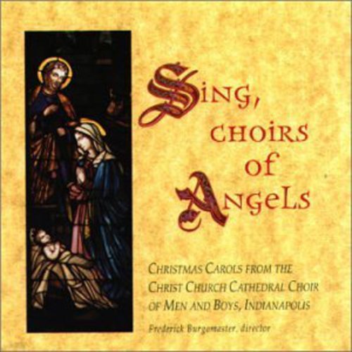 Christ Church Cathedral Choir / Burgomaster: Sing Choirs of Angels