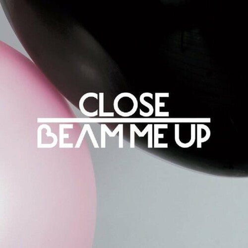 Close: Beam Me Up