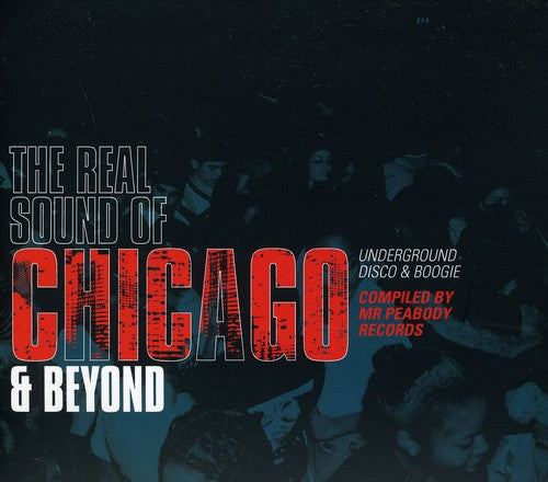 Real Sound of Chicago & Beyond Underground / Var: The Real Sound Of Chicago and Beyond Underground Disco and Boogie