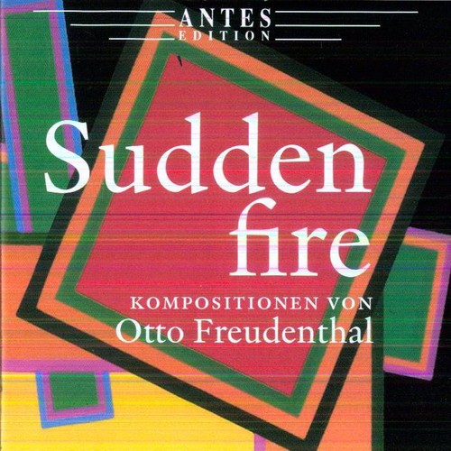 Freudenthal / Tewes / Freudenthal: Sudden Fire Compositions