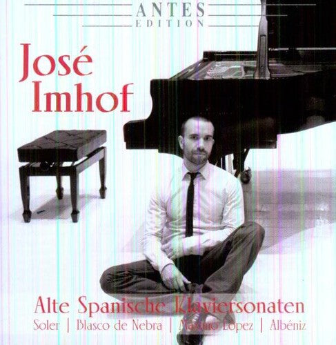 Soler / Imhof, Jose: Alte Spanische Klaviersonaten