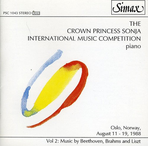 Beethoven / Brahms / Biegel / Heiligers / Schepkin: Crown Princess Sonja Intl Music Competition 2