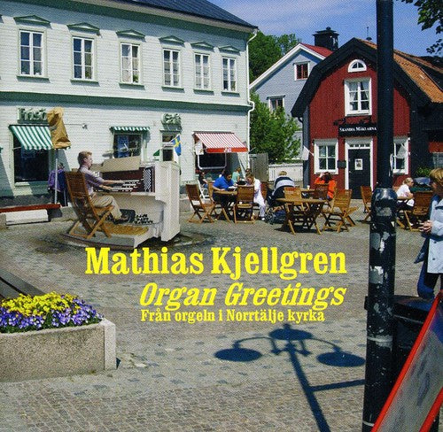 Kjellgren, Mathias: Organ Greetings