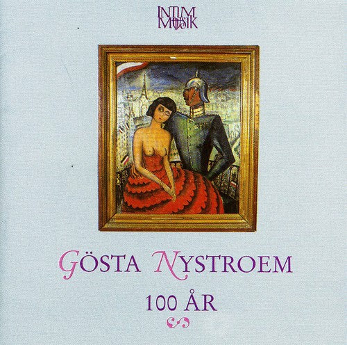 Nystroem, Gosta / Nilsson, Gunvor: 100 Ar