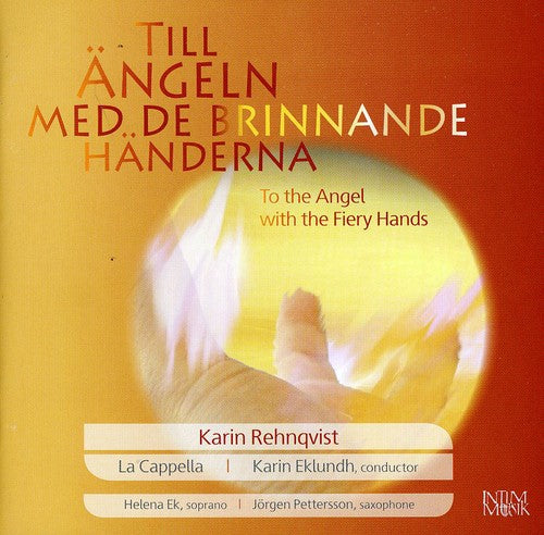 Rehqvist, Karlin / La Cappella: Till Angel Med Dom Brinnanade Ha