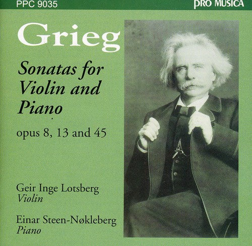 Grieg / Lotsberg / Nokleberg: Sonatas for Violin & Piano Op 8 13 & 45