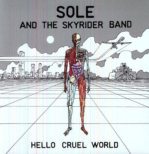 Sole & the Skyrider Band: Hello Cruel World