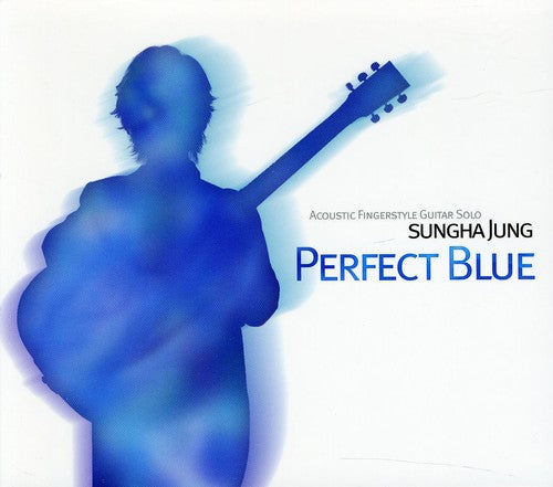 Jung, Sungha: Perfect Blue