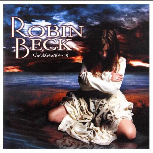 Beck, Robin: Beck, Robin : Underneath