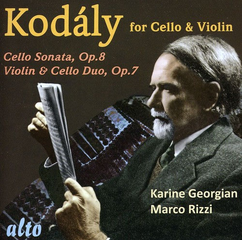 Kodaly / Karine Georgian / Marco Rizzi: Works for Cello & Violin