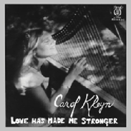 Kleyn, Carole: Love Has Made Me Stronger