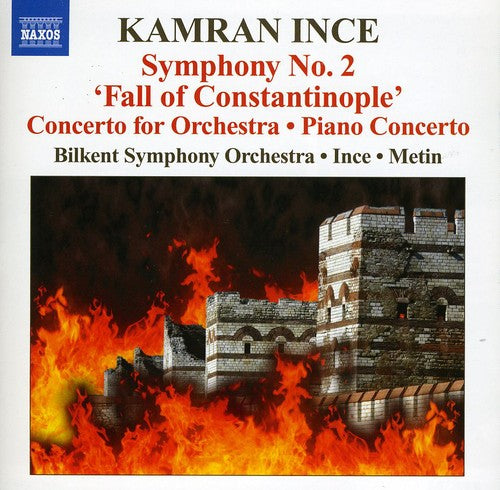 Ince / Ozgen / Metin: Symp 2 Fall of Constantinople / Cto for Orch