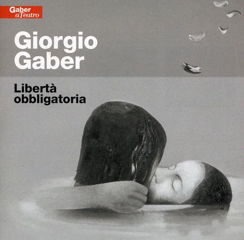 Gaber, Giorgio: Liberta Obbligatoria