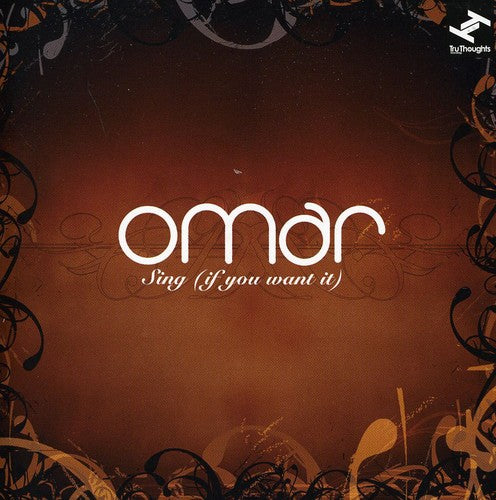 Omar: Sing (If You Want It)