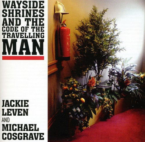 Leven, Jackie & Michael Cosgrave: Wayside Shrines & the Code of the Travelling Man