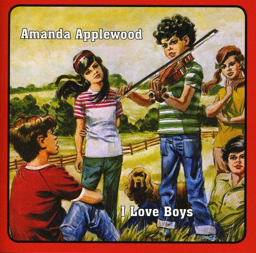 Applewood, Amanda: I Love Boys