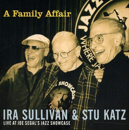 Sullivan, Ira & Stu Katz: A Family Affair: Live At Joe Segals Jazz Showcase