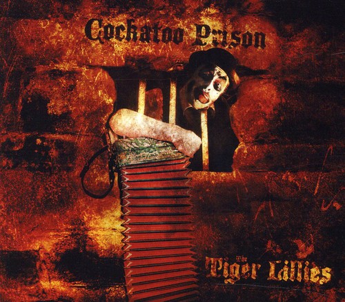 Tiger Lillies: Cockatoo Prison