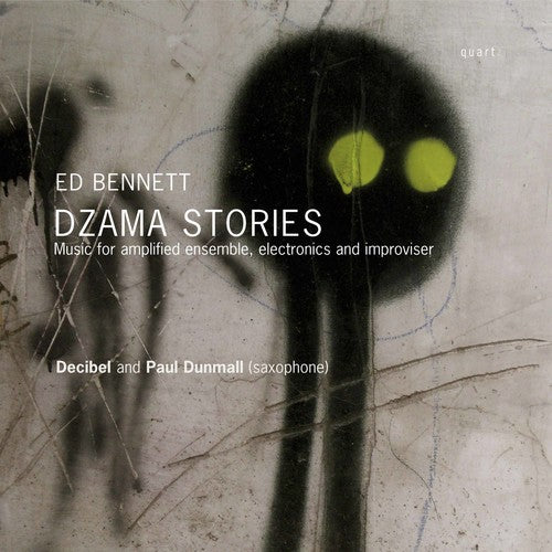 Bennett / Decibel Ensemble: Dzama Stories