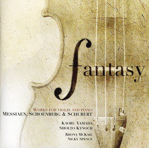 Schubert / Yamada / Kynoch: Fantasy: Works for Violin & Piano