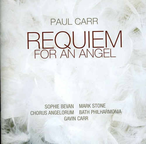 Carr / Bevan / Stone / Chorus Angelorum: Requiem for An Angel