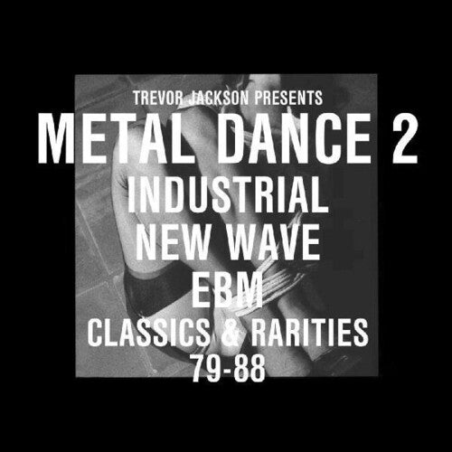 Trevor Jackson Presents Metaldance 2 / Various: Trevor Jackson Presents Metaldance 2 - Classics and Rarities