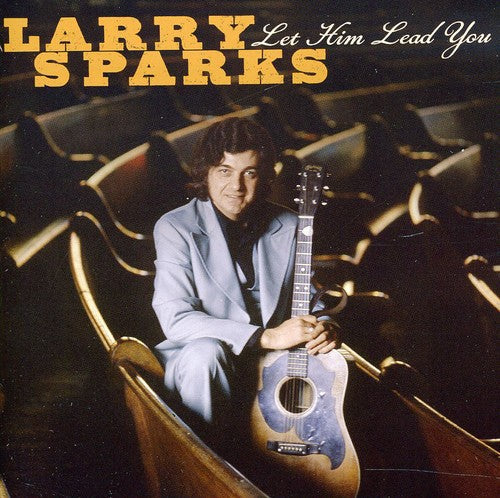 Sparks, Larry: Let Him Lead You