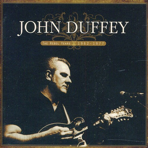 Duffey, John: The Rebel Years: 1962-1977