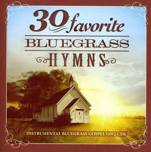 30 Favorites Bluegrass Hymns / Various: 30 Favorites Bluegrass Hymns