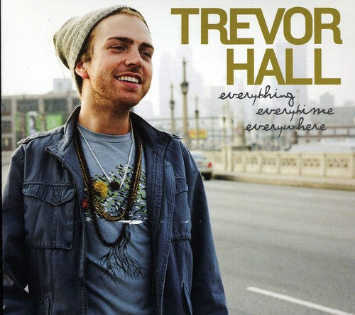 Hall, Trevor: Everything Everytime Everywhere