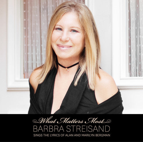 Streisand, Barbra: What Matters Most: Barbara Streisand Sings The Lyrics Of Alan and Marilyn Bergman