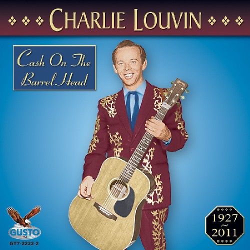 Louvin, Charlie: Cash on the Barrel Head