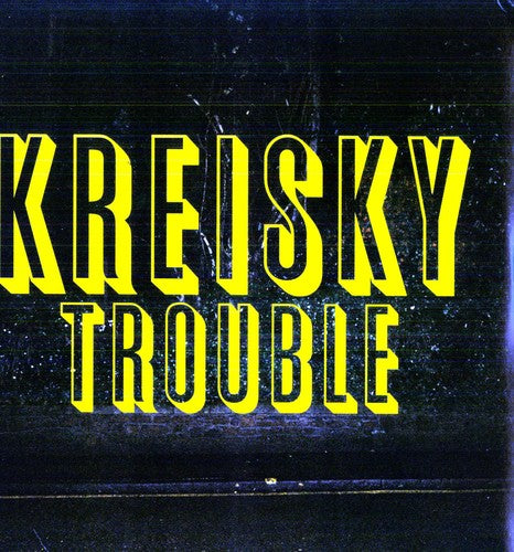 Kreisky: Trouble