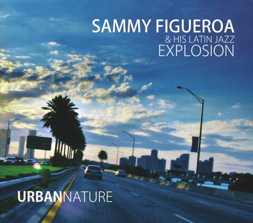 Figueroa, Sammy & His Latin Jazz Explosion: Urban Nature