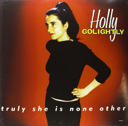 Golightly, Holly: Truly She Is None Other
