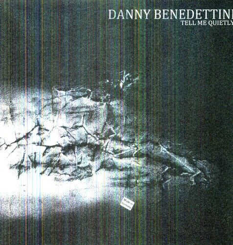 Benedettini, Danny: Tell Me Quietly