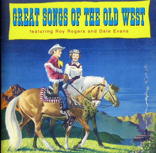 Rogers, Roy & Evans, Dale: Great Songs of the Old West